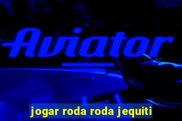 jogar roda roda jequiti